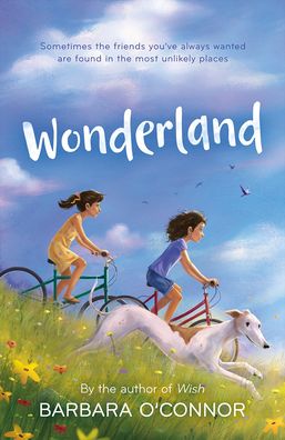 Cover for Barbara O'Connor · Wonderland: A Novel (Hardcover Book) (2021)