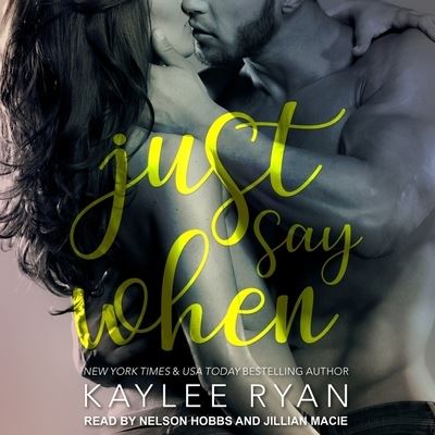 Cover for Kaylee Ryan · Just Say When Lib/E (CD) (2017)