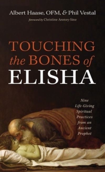 Cover for Albert Haase · Touching the Bones of Elisha (Book) (2023)