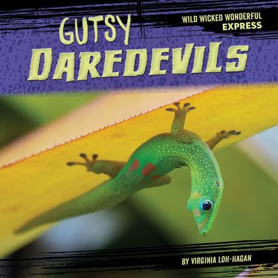 Cover for Virginia Loh-Hagan · Gutsy Daredevils (Book) (2023)