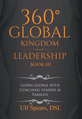 Cover for Ulf Spears Dsl · 360' Global Kingdom Leadership: Book Iii (Hardcover Book) (2022)