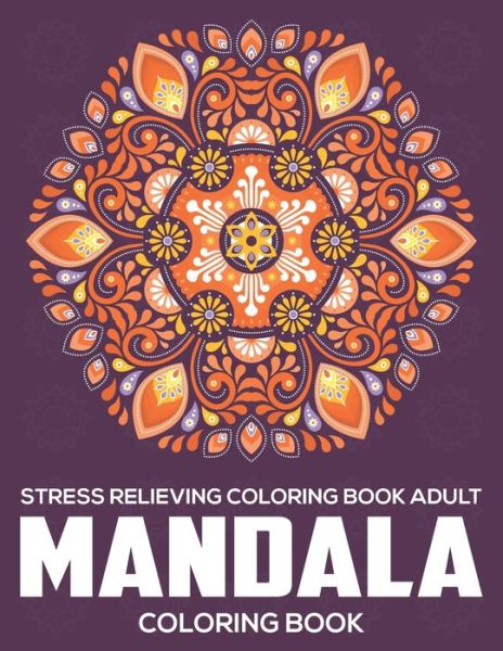 Stress Relieving Coloring Book Adult - Eileen A Dunlap - Książki - Independently Published - 9781672600743 - 7 grudnia 2019