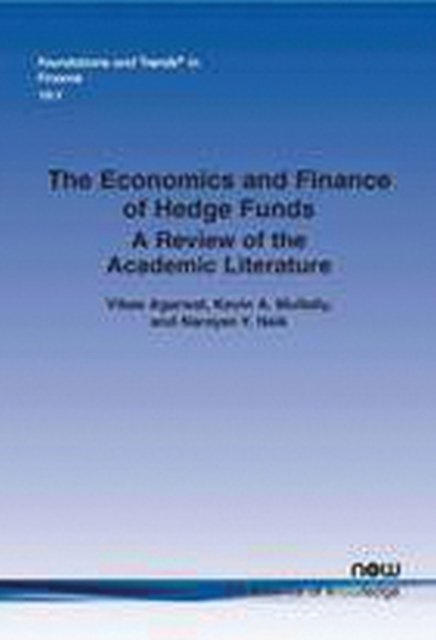 Cover for Vikas Agarwal · The Economics and Finance of Hedge Funds: A Review of the Academic Literature - Foundations and Trends (R) in Finance (Pocketbok) (2015)