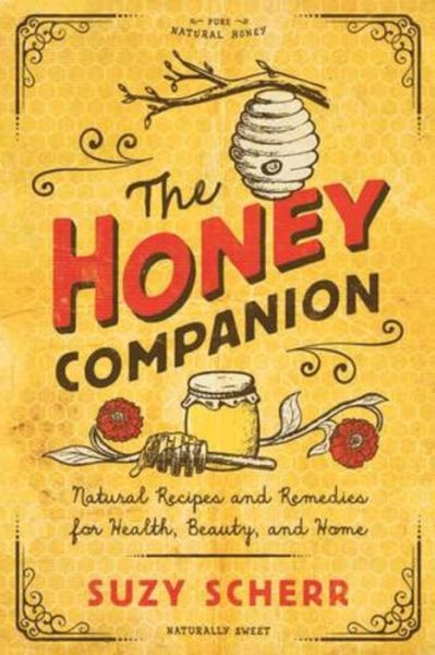 Cover for Suzy Scherr · The Honey Companion: Natural Recipes and Remedies for Health, Beauty, and Home - Countryman Pantry (Paperback Book) (2019)