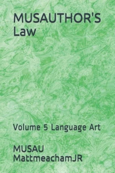 MUSAUTHOR'S Law - MUSAU MattmeachamJR - Książki - Independently published - 9781689655743 - 31 sierpnia 2019