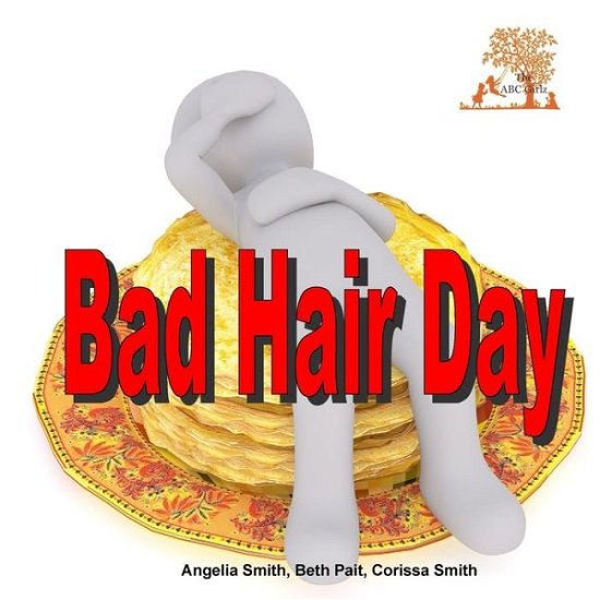 Bad Hair Day - Beth Pait - Libros - Createspace Independent Publishing Platf - 9781717518743 - 28 de abril de 2018