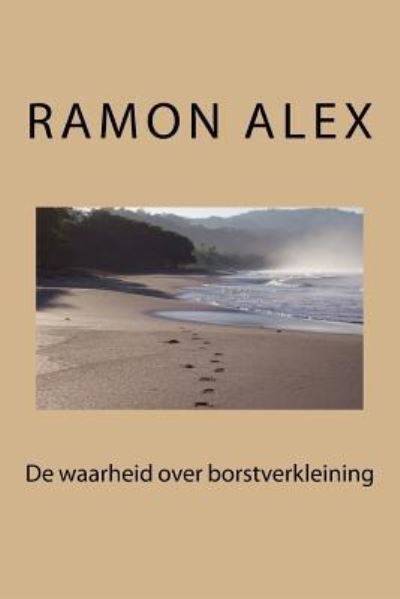 Cover for Ramon Alex · De Waarheid over Borstverkleining (Paperback Book) (2018)