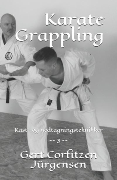 Cover for Gert Corfitzen Jurgensen · Karate Grappling - Karate from Okinawa to Japan's Mainland (Pocketbok) (2018)