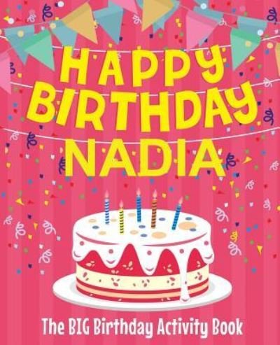 Cover for Birthdaydr · Happy Birthday Nadia - The Big Birthday Activity Book (Pocketbok) (2018)