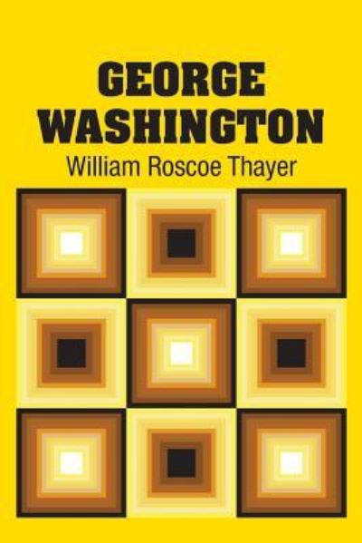 Cover for William Roscoe Thayer · George Washington (Paperback Book) (2018)