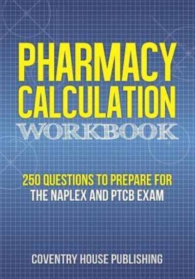 Cover for Coventry House Publishing · Pharmacy Calculation Workbook (Paperback Book) (2019)