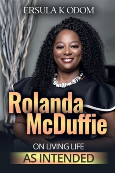 Cover for Ersula Odom · Rolanda Mcduffie on Living Life As Intended (Book) (2022)