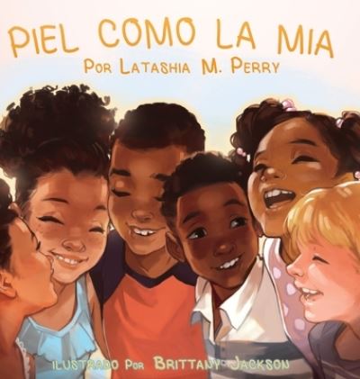 Cover for Latashia M Perry · Piel Como La MIA (Hardcover Book) (2021)