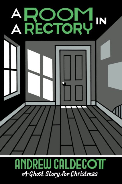 Sir Andrew Caldecott · A Room in a Rectory: A Ghost Story for Christmas - Seth's Christmas Ghost Stories (Pocketbok) (2024)