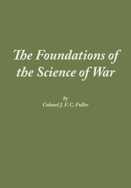 Cover for J F C Fuller · The Foundations of the Science of War (Paperback Book) (2012)