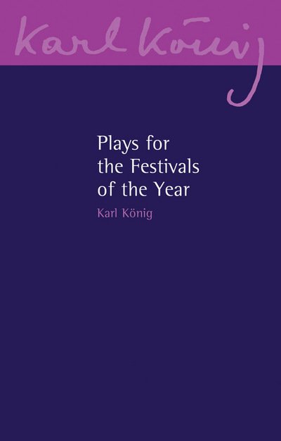 Cover for Karl Koenig · Plays for the Festivals of the Year - Karl Koenig Archive (Paperback Bog) (2017)