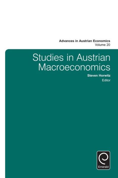 Cover for Steven Horwitz · Studies in Austrian Macroeconomics - Advances in Austrian Economics (Hardcover Book) (2016)