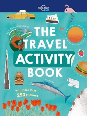 Lonely Planet Kids The Travel Activity Book - Lonely Planet Kids - Lonely Planet Kids - Kirjat - Lonely Planet Global Limited - 9781788684743 - perjantai 14. kesäkuuta 2019