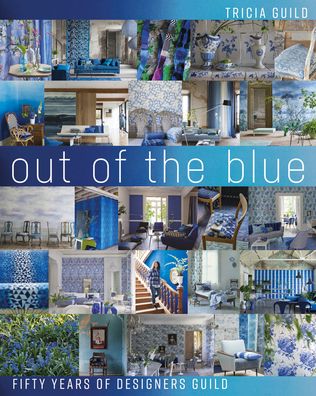 Cover for Tricia Guild · Out of the Blue: Fifty Years of Designers Guild (Hardcover Book) (2020)