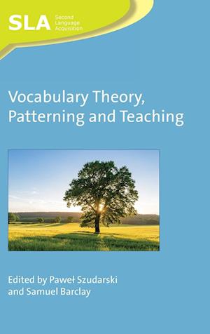 Vocabulary Theory, Patterning and Teaching - Samuel Barclay - Books - Multilingual Matters - 9781788923743 - October 20, 2021