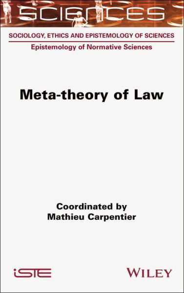 Meta-theory of Law - M Carpentier - Książki - ISTE Ltd - 9781789450743 - 15 września 2022