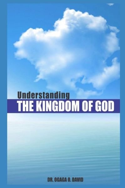 Cover for Ogaga O David · Understanding the Kingdom of God (Pocketbok) (2018)