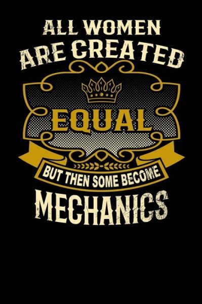 Cover for L Watts · All Women Are Created Equal But Then Some Become Mechanics (Paperback Bog) (2019)