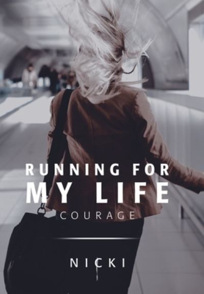 Cover for Nicki · Running for My Life: Courage (Innbunden bok) (2020)