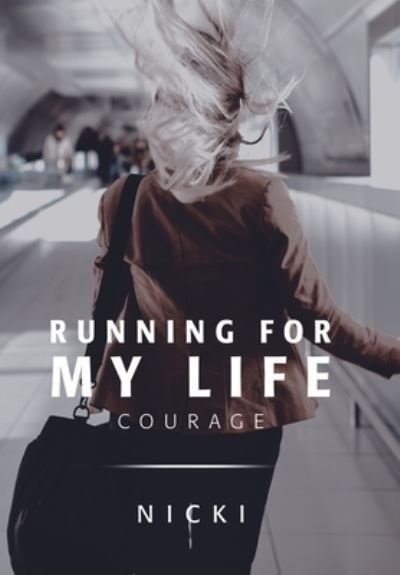 Cover for Nicki · Running for My Life: Courage (Hardcover bog) (2020)