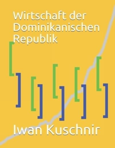Cover for Iwan Kuschnir · Wirtschaft der Dominikanischen Republik (Paperback Bog) (2019)