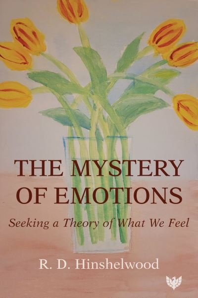 The Mystery of Emotions: Seeking a Theory of What We Feel - R. D. Hinshelwood - Livros - Karnac Books - 9781800131743 - 16 de março de 2023