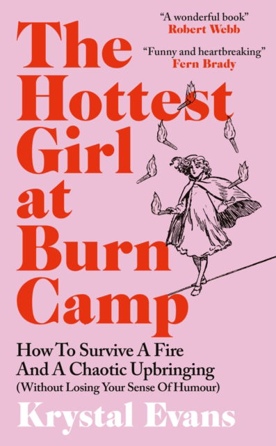 Cover for Krystal Evans · The Hottest Girl at Burn Camp: How to Survive a Fire and A Chaotic Upbringing (Without Losing Your Sense of Humour) (Paperback Book) (2026)