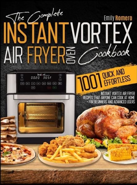 Emily Romero · Instant Vortex Air Fryer Oven Cookbook 1001 (Hardcover bog) (2021)