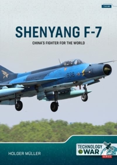 Cover for Holger Muller · Exports of J-7/F-7/FT- / FTC-2000: China's Fighter for the World - Technology@War (Pocketbok) (2023)