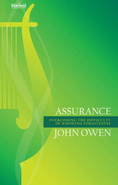 Assurance: Overcoming the Difficulty of Knowing Forgiveness - John Owen Series - John Owen - Books - Christian Focus Publications Ltd - 9781845509743 - March 20, 2013