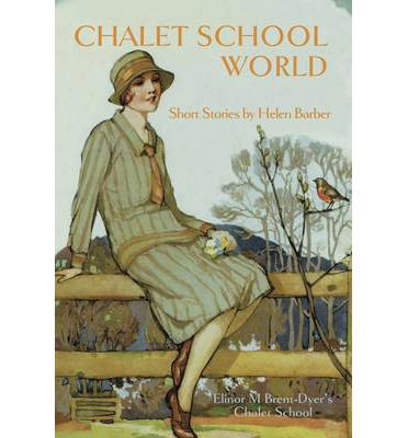 Cover for Helen Barber · Chalet School World: 12 Brand New Short Stories - Chalet School (Paperback Book) (2013)