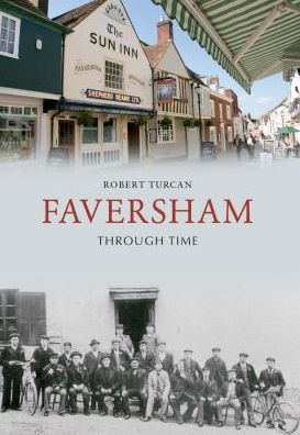 Cover for Robert Turcan · Faversham Through Time - Through Time (Paperback Book) (2010)