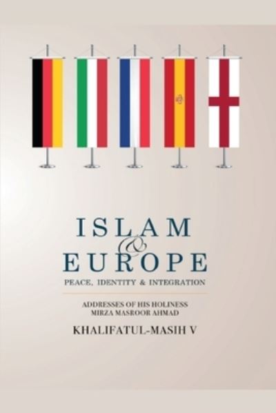 Cover for Mirza Masroor Ahmad Khalifatul-Masih · Islam &amp; Europe (Paperback Book) (2021)