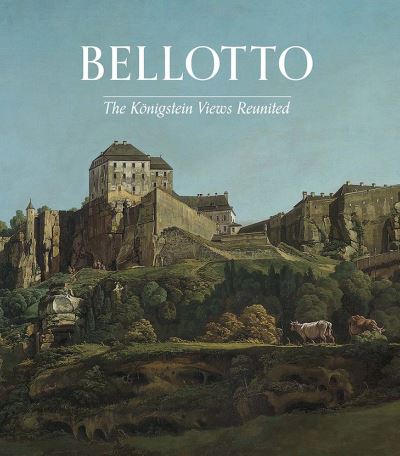 Cover for Letizia Treves · Bellotto: The Koenigstein Views Reunited (Paperback Book) (2021)