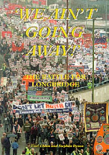 Cover for Carl Chinn · We Ain't Going Away: The Battle for Longbridge (Taschenbuch) (2000)