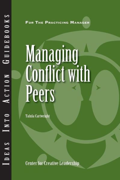 Cover for Center for Creative Leadership (CCL) · Managing Conflict with Peers - J–B CCL (Center for Creative Leadership) (Taschenbuch) (2007)