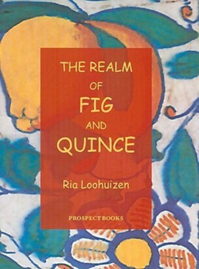 Cover for Ria Loohuizen · The realm of fig and quince (Book) (2010)