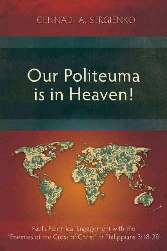 Cover for Gennadi Andreyevich Sergienko · Our Politeuma is in Heaven! (Pocketbok) (2013)