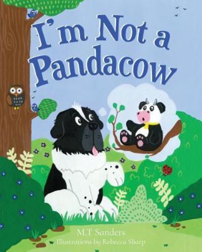 I'm Not a Pandacow - M. T. Sanders - Książki - 2QT, Limited (Publishing) - 9781912014743 - 30 kwietnia 2017