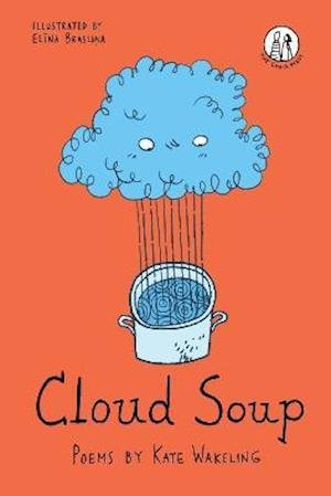 Cover for Kate Wakeling · Cloud Soup: Poems for Children - Emma Press Children's Poetry Books (Paperback Book) (2021)
