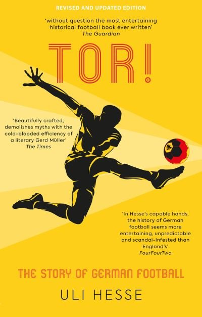 Tor!: The Story of German Football - Uli Hesse - Books - Polaris Publishing Limited - 9781913538743 - May 5, 2022
