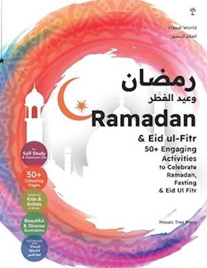 Cover for Mosaic Tree Press · Ramadan &amp; Eid ul-Fitr: 50+ Engaging Activities to Celebrate Ramadan, Fasting &amp; Eid Ul Fitr - Visual World (&amp;#1575; &amp;#1604; &amp;#1593; &amp;#1575; &amp;#1604; &amp;#1614; &amp;#1605; &amp;#1575; &amp;#1604; &amp;#1605; &amp;#1615; &amp;#1589; &amp; (Paperback Book) (2024)