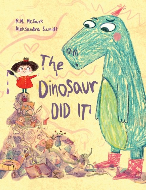 Cover for R. M. McGurk · The Dinosaur Did It (Hardcover Book) (2024)