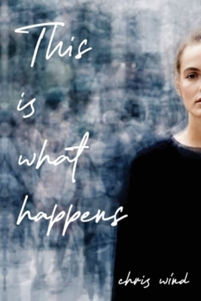 Cover for Chris Wind · This is what happens (Paperback Book) (2020)