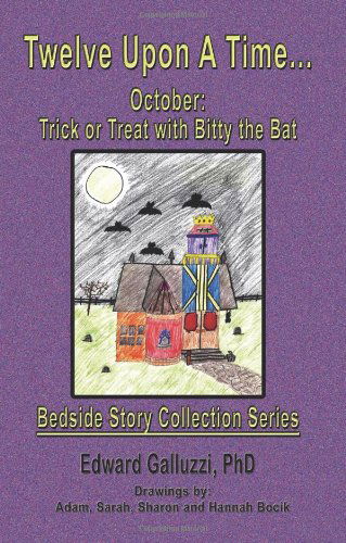 Cover for Edward Galluzzi · Twelve Upon a Time... October: Trick or Treat with Bitty the Bat, Bedside Story Collection Series (Paperback Book) (2012)